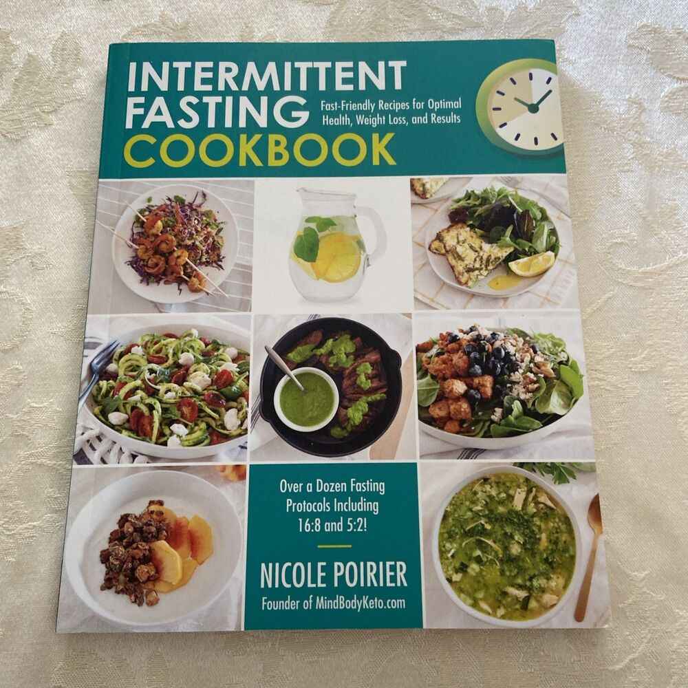 Intermittent Fasting Cookbook : Fast-Friendly Recipes for Optimal Health, Weight